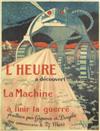 HENRY MONTASSIER (1880-?). LHEURE / LA MACHINE À FINIR LA GUERRE. 1917. 61x45 inches, 155x114 cm. Montassier, Paris.